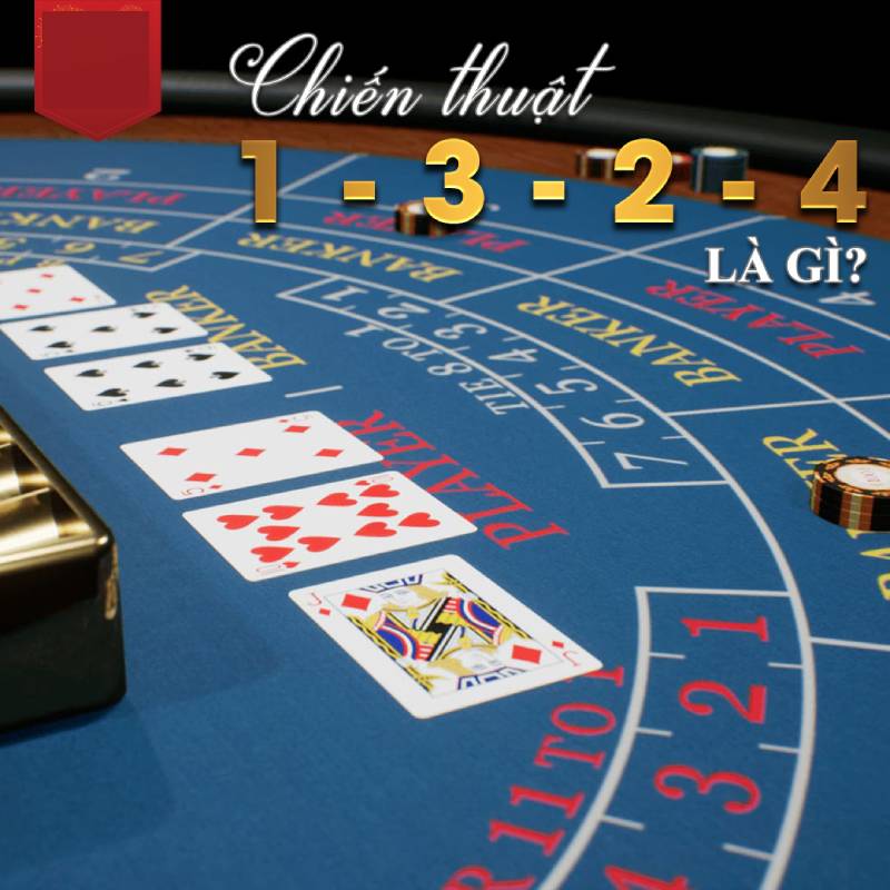 Cách Chơi Baccarat Với Chiến Thuật 1-3-2-6 2 Chiến thuật 1-3-2-6 là gì?